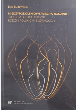 Międzypokoleniowe więzi w rodzinie Studium socjologiczne rodzin polskich i słowackich NOWA