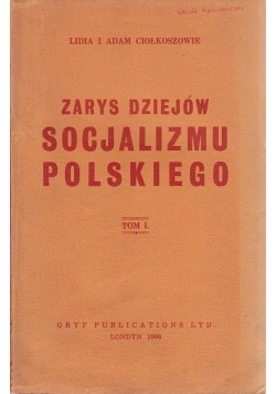Zarys dziejów socjalizmu Polskiego, Tom I