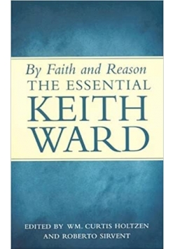 By Faith and Reason The Essential Keith Ward Dedykacja