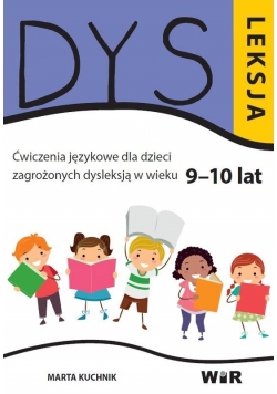 Dysleksja. Ćwiczenia językowe dla dzieci.. 9-10lat