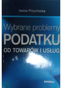 Wybrane problemy Podatku od towarów i usług
