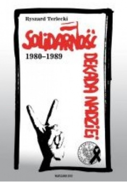 Solidarność Dekada nadziei 1980 1989