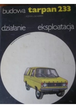 Budowa Tarpan 233. Działanie eksploatacja