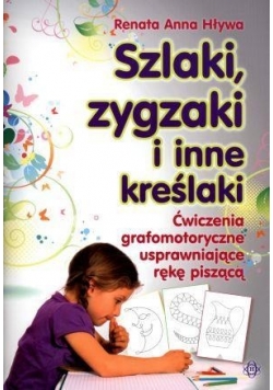 Szlaki zygzaki i inne kreślaki. Ćwiczenia...