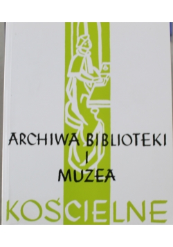 Archiwa biblioteki i muzea kościelne Tom 86