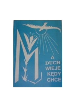 A Duch wieje kędy chce