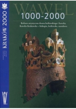 Kultura Artystyczna Dworu  Królewskiego i Katedry t. 1