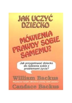 Jak uczyć dziecko mówienia prawdy sobie samemu?