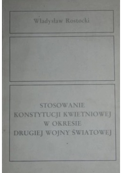 Stosowanie konstytucji kwietniowej w okresie drugiej  wojny światowej