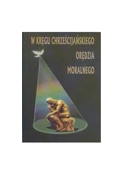 W kręgu chrześcijańskiego orędzia moralnego