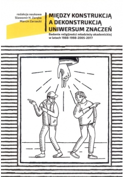 Między konstrukcją a dekonstrukcją Uniwersum znaczeń
