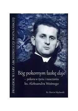 Bóg pokornym łaskę daje