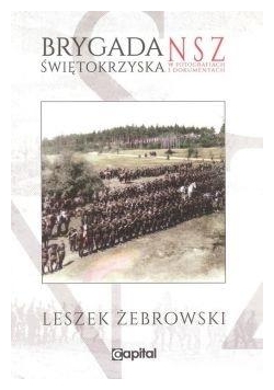 Brygada Świętokrzyska NSZ w fotografiach i dok.