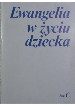 Ewangelia w życiu dziecka ,Zestaw 3 książek Rok C