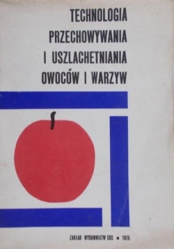 Technologia przechowywania i uszlachetniania owoców i warzyw