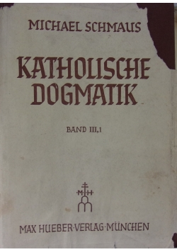 Katholische Dogmatik ,Band III ,1