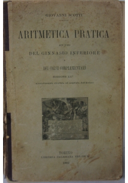 Aritmetica pratica ad uso del ginnaslo inferiore, 1902r