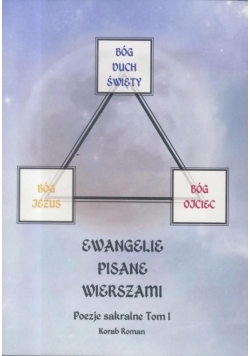 Ewangelie pisane wierszami. Poezje sakralne T.1