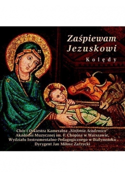 Zaśpiewam Jezuskowi. Kolędy CD