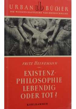 Existenzphilosophie Lebendig Oder Tot? Zweite Auflage
