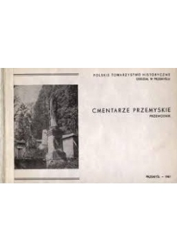 Cmentarze Przemyskie-Przewodnik