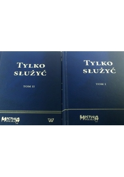 Tylko służyć Tom 1 i 2