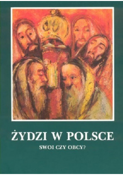 Żydzi w Polsce swoi czy obcy