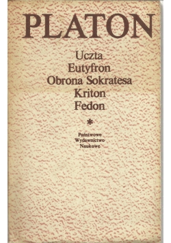 Platon Uczta, Eutyfron, Obrona Sokratesa, Kriton, Fedon