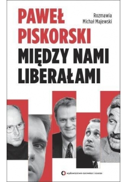 Między nami liberałami. Rozmawia Michał Majewski