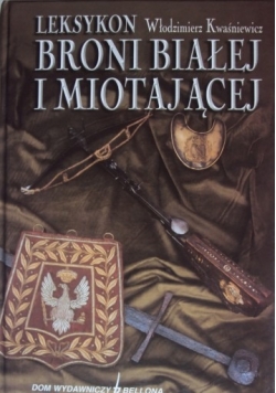 Leksykon broni białej  i miotającej