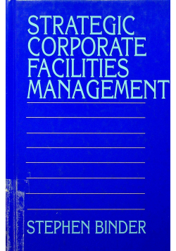 Strategic Corporate Facilities Management: