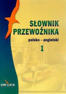 Słownik przewoźnika. Polsko-angielski