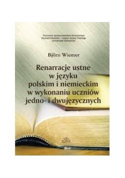 Renarracje ustne w języku polskim i niemieckim w wykonaniu uczniów