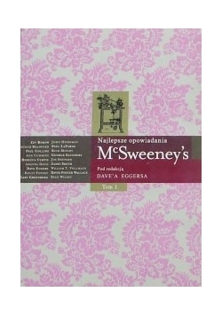 Najlepsze opowiadania McSweeney's Tom I i II