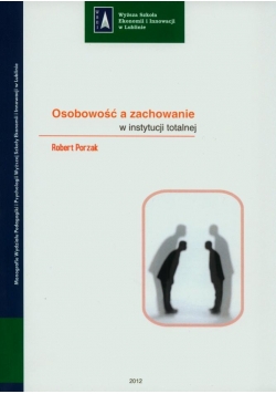 Osobowość a zachowanie w instytucji totalnej