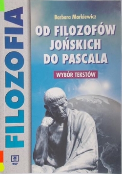 Od filozofów jońskich do Pascala