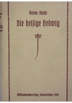 Die heilige Hedwig herzogin von Schlesien. 1926 r.