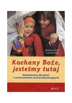 Kochany Boże, jesteśmy tutaj