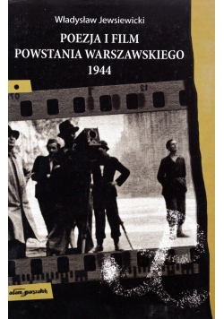 Poezja i film powstania warszawskiego 1944