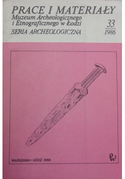 Prace i materiały Muzeum Archeologicznego i Etnograficznego w Łodzi 33
