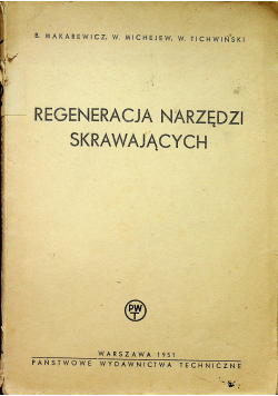 Regeneracja narzędzi skrawających