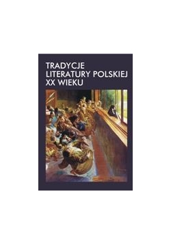 Tradycje literatury polskiej XX wieku