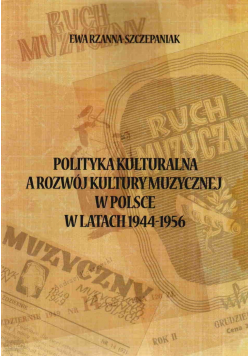 Polityka kulturalna a rozwój kultury muzycznej w Polsce w latach 1944 - 1956