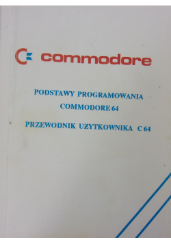 Podstawy programowania Commodore 64 Przewodnik użytkownika C64