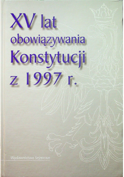 XV lat obowiązywania Konstytucji z 1997 r