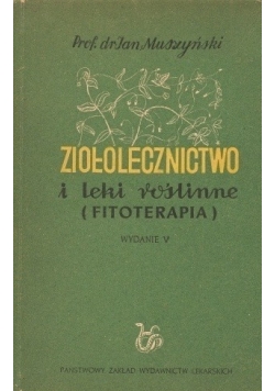 Ziołolecznictwo i leki roślinne. Fitoterapia