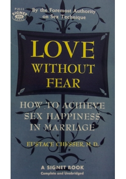 Love without fear. How to achieve sex happiness in marriage