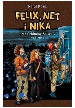 Felix Net i Nika oraz Orbitalny Spisek 2 Mała Armia