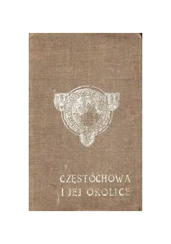 Częstochowa i jej okolice, 1909r.
