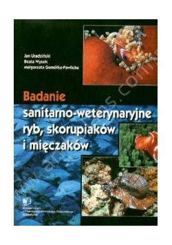 Badania sanitarno weterynaryjne ryb skorupiaków i mięczaków